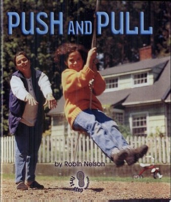 Push and Pull (First Step Nonfiction) (First Step Nonfiction (Hardcover)) by Rob