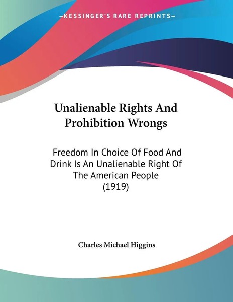 Charles Michael Higgins | Unalienable Rights And Prohibition Wrongs | Buch-image