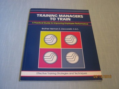 Training Managers to Train: A Practical Guide to Improving Employee Performa...
