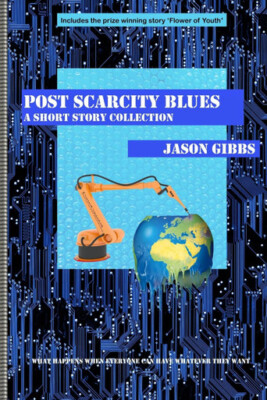 Post Scarcity Blues By Jason Gibbs - New Copy - 9781500894696