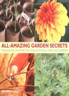 All Amazing Garden Secrets p/b (Readers Digest),Readers Digest
