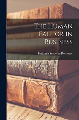 Rowntree - Human Factor in Business - New paperback or softback - 05 - X555z