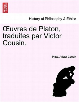 OEuvres de Platon, traduites par Victor Cousin. Tome Troisi�me (Paperback or Sof