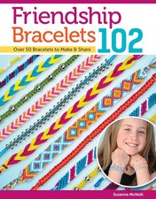 Friendship Bracelets 102: Over 50 to Make Share One Size, Clear