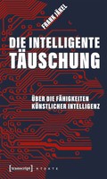 Die Intelligente TäUschung ÜBer Die FäHigkeiten KüNstlicher Intelligenz JäKel