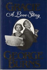 Gracie: A Love Story - Hardcover By George Burns
