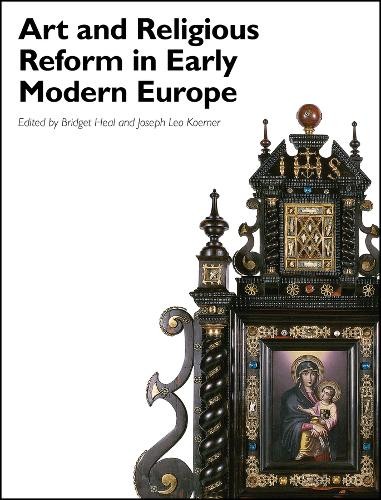 Art and Religious Reform in Early Modern Europe Heal Paperback Wiley–Blackwell