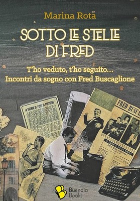 Sotto le stelle di Fred. T'ho veduto, t'ho seguito... Incontri da sogno con