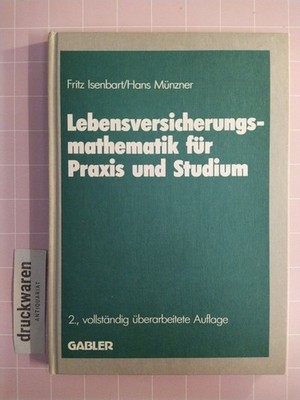 Lebensversicherungsmathematik für Praxis und Studium. (Schriftenreihe ''Die Versi