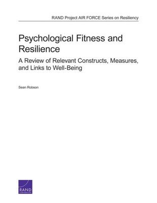 Psychological Fitness and Resilience : A Review of Relevant Constructs, Measu...