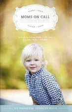 Moms On Call Toddler Book (Moms On Call Parenting Books) - Paperback - GOOD