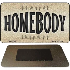 Homebody Novelty Metal Magnet M-11783 3.5" x 2" Magnet (M)