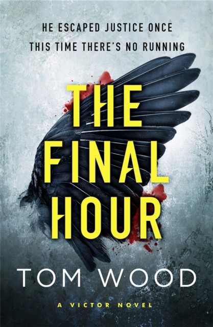The Final Hour by Tom Wood (Paperback Book)