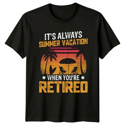 Its Always Summer Vacation When T-Shirt Strand Lifestyle Ruhestand Ruhestand