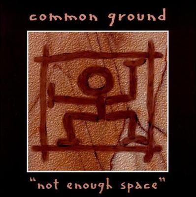 Not Enough Space, Common Ground, Good