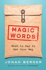 Magic Words: The New Science of Language for Persuasion, Communication, and ...