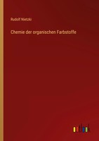 Rudolf Nietzki | Chemie Der Organischen Farbstoffe | Taschenbuch | Deutsch