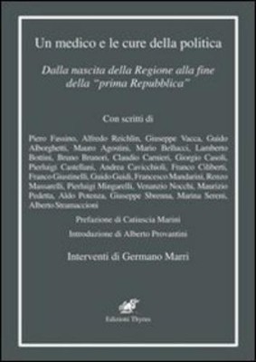 AA VV Un medico e le cure della politica. Dalla nascita della Region (Paperback)