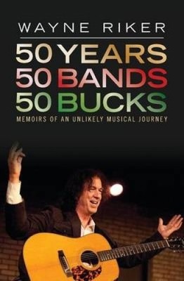 50 Jahre 50 Bands 50 Bucks: Memoiren einer unwahrscheinlichen musikalischen Reise [Taschenbuch]