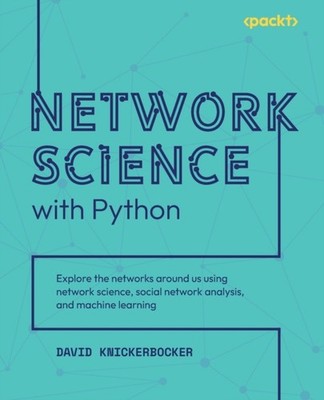Knickerbocker - Network Science with Python  Explore the networks arou - X555z