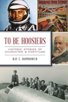 NEW The History Press To Be Hoosiers, IN 9781467145404  Trade Paperback
