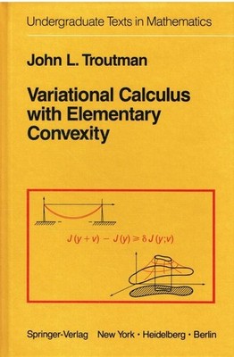 Troutman, J.L. - Variational Calculus with Elementary Convexity (Undergraduate T