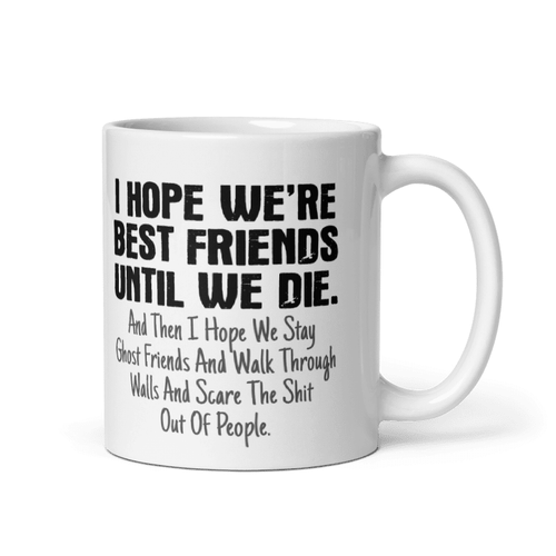 Tazza Divertente Per Migliore Amica 'I'd Walk Through Fire For You' - Ceramica 312 Ml, Regalo Amicizia - 2