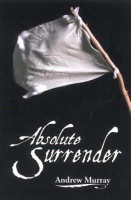 Absolute Surrender - paperback, Andrew Murray, 1619580144, new