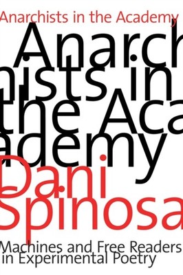 ANARCHISTS IN THE ACADEMY by SPINOSA, DANI Paperback Self Help Business