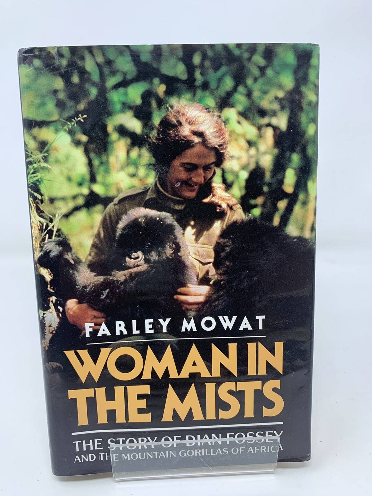 Woman in the Mists: The Story of Dian Fossey by Farley Mowat HB 1987 1st UK Edit