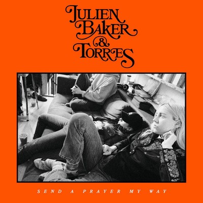 Julien & Torres Baker - Send A Prayer My Way (LP)