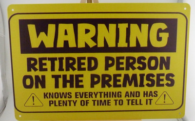 Warning Retired Person On Premises Funny Tin Sign Retirement Gift Man Cave