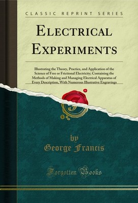 Electrical Experiments (Classic Reprint)