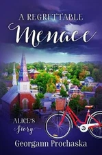 A Regrettable Menace : Alice's Story Paperback Georgann Prochaska
