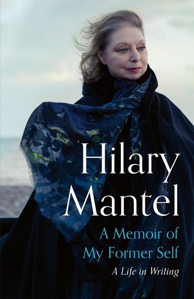 A Memoir Of My Former Self, Hilary Mantel-image