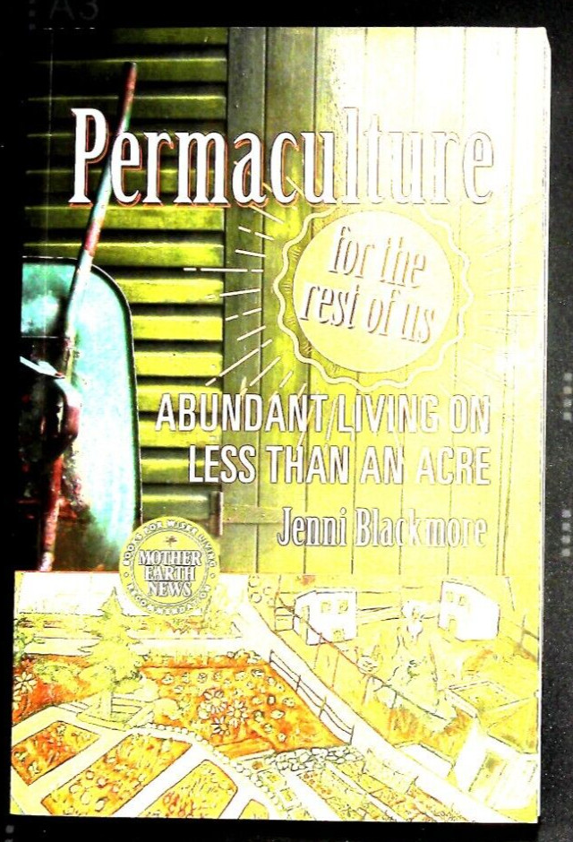 Permaculture for the Rest of Us: Abundant Living on Less than an Acre Book - New