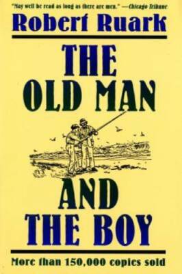 The Old Man and the Boy - Paperback By Ruark, Robert - GOOD