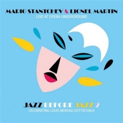 Mario & Lionel Martin Stantche Jazz Before Jazz Vol.2 - Live At Opera Undergroun