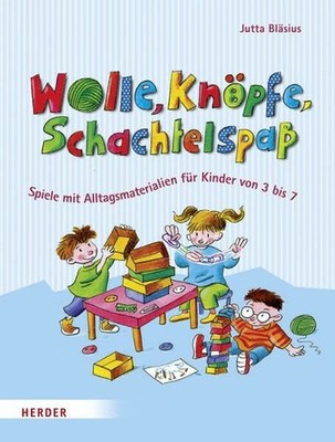 Wolle, Knöpfe, Schachtelspaß: Spiele mit Buch Verlag Herder