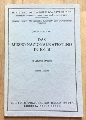 Das Museo Nazionale Atestino in Este. Fogolari, Giulia: