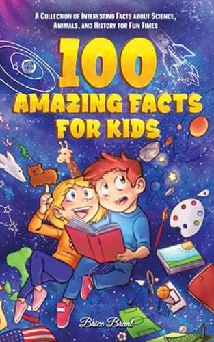 100 Amazing Facts for Kids: A Collection of Interesting Facts about Science,