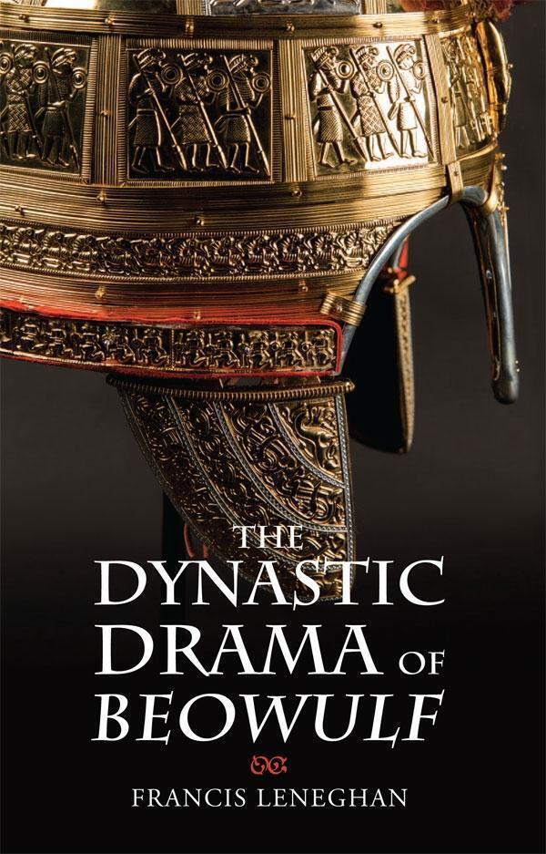 Thumbnail - Francis Leneghan | The Dynastic Drama Of Beowulf | Taschenbuch |
