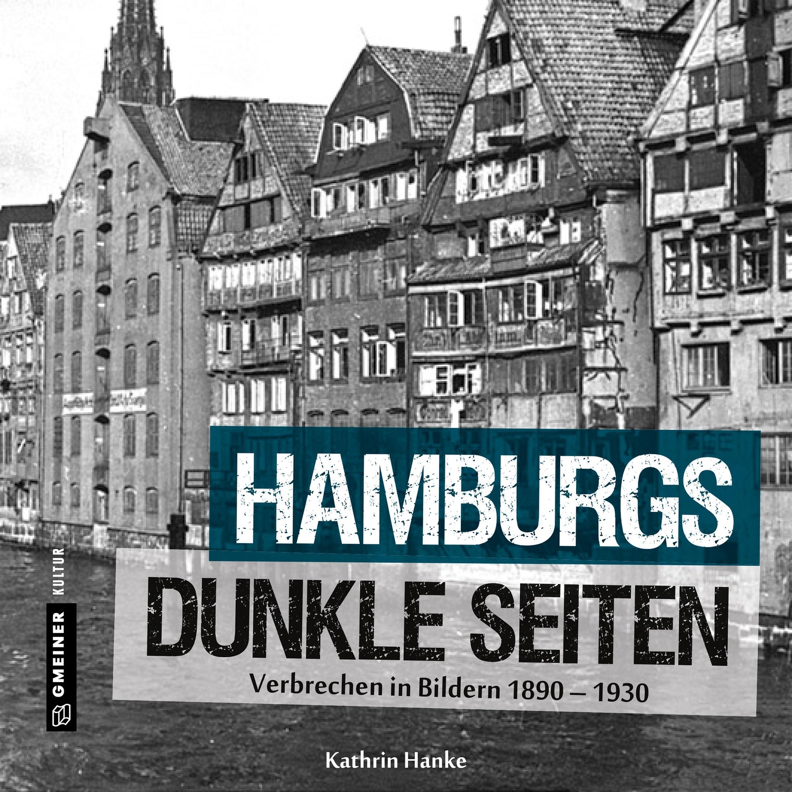 Thumbnail - Hamburgs Dunkle Seiten | Verbrechen In Bildern 1890-1930 | Kathrin