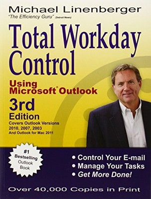 Total Workday Control Using Microsoft Outlook by Linenberger, Michael 0974930466