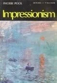 IMPRESSIONISM. By Phoebe Pool *Excellent Condition*