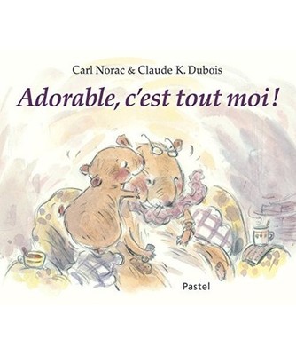 adorable, c'est tout moi !, Norac, Carl