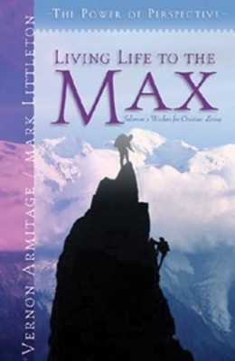 Living Life to the Max: Solomon's W..., Armitag, Little