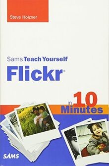 Sams Teach Yourself Flickr in 10 Minutes (Sams Teach You... | Buch | Zustand gut