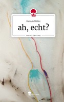 Hannah MüLler | Ah, Echt?. Life Is A Story - story.one | Buch | Deutsch (2024)