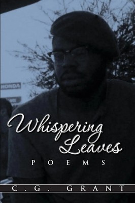 Whispering Leaves Poems C. G. Grant Taschenbuch Kartoniert / Broschiert Englisch